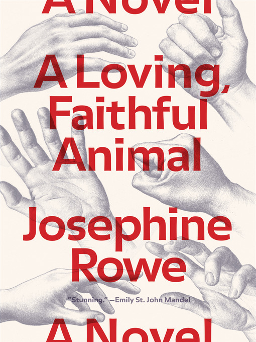 Title details for A Loving, Faithful Animal by Josephine Rowe - Wait list